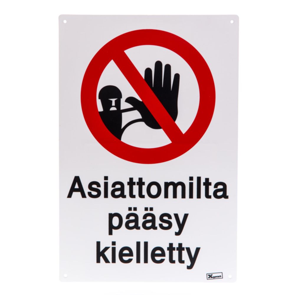 Varoituskyltti "Asiattomilta pääsy kielletty"